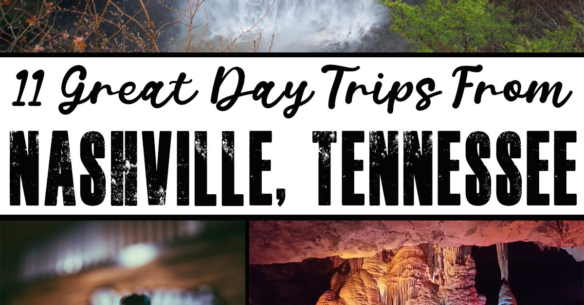 11 Great Day Trips from Nashville, Tennessee - have-kids-will-travel.com